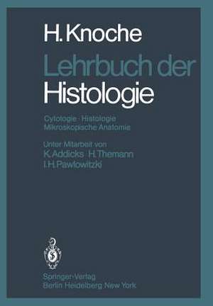 Lehrbuch der Histologie: Cytologie Histologie Mikroskopische Anatomie de K. Addicks