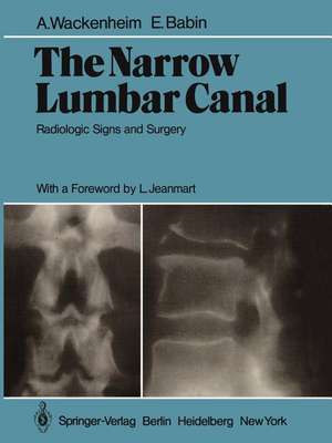 The Narrow Lumbar Canal: Radiologic Signs and Surgery de A. Wackenheim