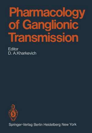 Pharmacology of Ganglionic Transmission de D. A. Kharkevich