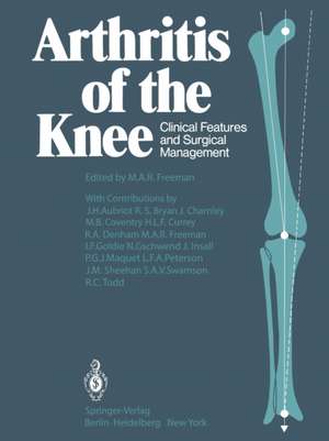 Arthritis of the Knee: Clinical Features and Surgical Management de M. A. R. Freeman