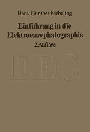 Einführung in die Elektroenzephalographie de H.-G. Niebeling