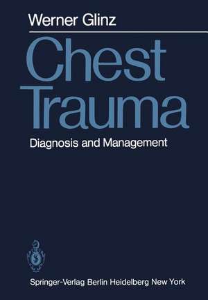 Chest Trauma: Diagnosis and Management de W. Glinz