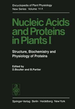 Nucleic Acids and Proteins in Plants I: Structure, Biochemistry and Physiology of Proteins de D. Boulter