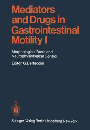 Mediators and Drugs in Gastrointestinal Motility I: Morphological Basis and Neurophysiological Control de H.G. Baumgarten