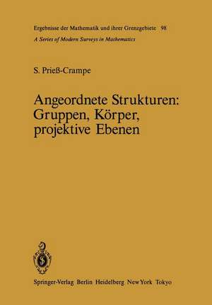 Angeordnete Strukturen: Gruppen, Körper, projektive Ebenen de S. Priess-Crampe