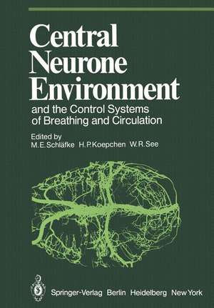 Central Neurone Environment and the Control Systems of Breathing and Circulation de M. E. Schläfke