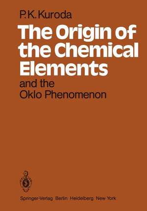 The Origin of the Chemical Elements and the Oklo Phenomenon de P. K. Kuroda