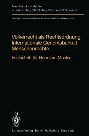 Völkerrecht als Rechtsordnung Internationale Gerichtsbarkeit Menschenrechte: Festschrift für Hermann Mosler de Roger Bernard