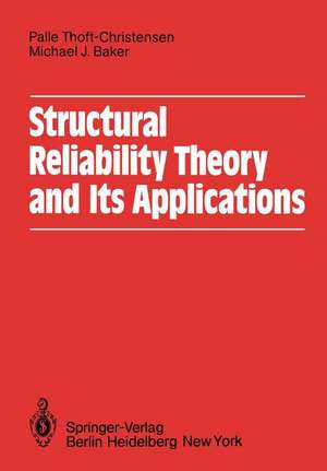 Structural Reliability Theory and Its Applications de P. Thoft-Cristensen