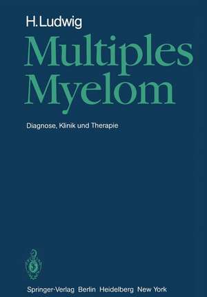 Multiples Myelom: Diagnose, Klinik und Therapie de H. Ludwig