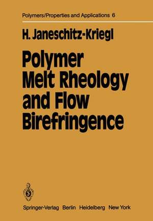 Polymer Melt Rheology and Flow Birefringence de Hermann Janeschitz-Kriegl