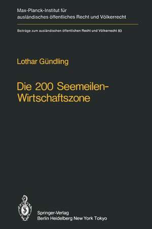 Die 200 Seemeilen-Wirtschaftszone / The 200 Mile Economic Zone: Entstehung eines neuen Regimes des Meeresvölkerrechts de L. Gündling