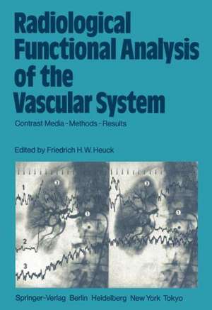 Radiological Functional Analysis of the Vascular System: Contrast Media — Methods — Results de Friedrich H. W. Heuck