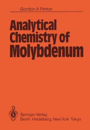 Analytical Chemistry of Molybdenum de G. A. Parker