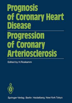 Prognosis of Coronary Heart Disease Progression of Coronary Arteriosclerosis: International Symposium Held in Bad Krozingen October 22–23, 1982 de H. Roskamm