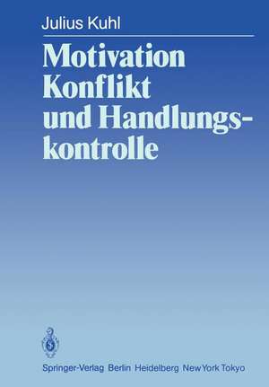 Motivation, Konflikt und Handlungskontrolle de J. Kuhl