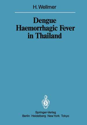 Dengue Haemorrhagic Fever in Thailand: Geomedical Observations on Developments Over the Period 1970–1979 de Hella Wellmer