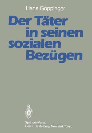 Der Täter in seinen sozialen Bezügen: Ergebnisse aus der Tübinger Jungtäter-Vergleichsuntersuchung de M. Bock