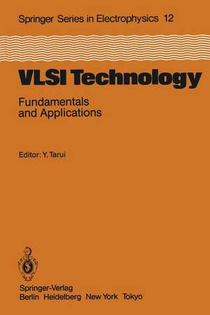 VLSI Technology: Fundamentals and Applications de Yasuo Tarui