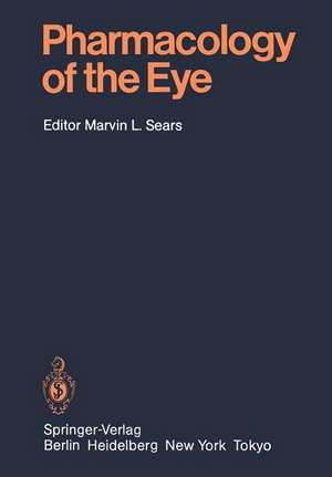 Pharmacology of the Eye de M. L. Sears