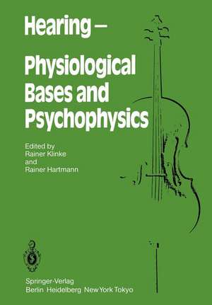 Hearing — Physiological Bases and Psychophysics: Proceedings of the 6th International Symposium on Hearing, Bad Nauheim, Germany, April 5–9, 1983 de R. Klinke