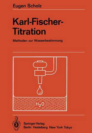 Karl-Fischer-Titration: Methoden zur Wasserbestimmung de Eugen Scholz