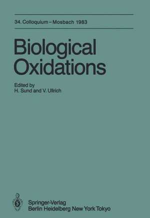 Biological Oxidations: 34. Colloquium, 14.-16. April 1983 de H. Sund