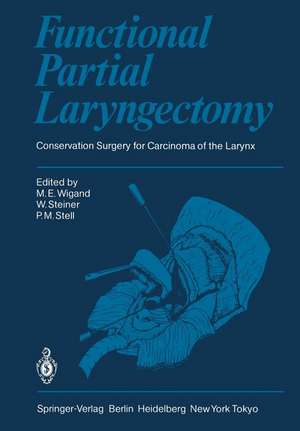 Functional Partial Laryngectomy: Conservation Surgery for Carcinoma of the Larynx de M. E. Wigand