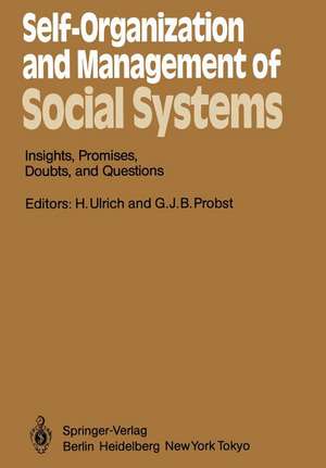 Self-Organization and Management of Social Systems: Insights, Promises, Doubts, and Questions de H. Ulrich