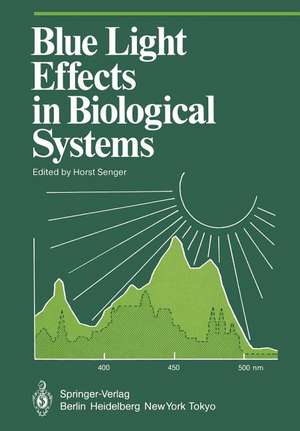 Blue Light Effects in Biological Systems de H. Senger