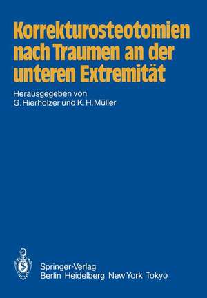 Korrekturosteotomien nach Traumen an der unteren Extremität de G. Hierholzer