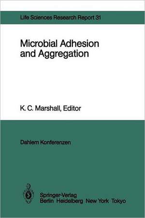 Microbial Adhesion and Aggregation: Report of the Dahlem Workshop on Microbial Adhesion and Aggregation Berlin 1984, January 15–20 de J.A. Breznak