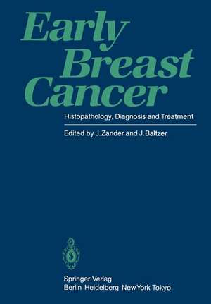 Early Breast Cancer: Histopathology, Diagnosis and Treatment de J. Zander