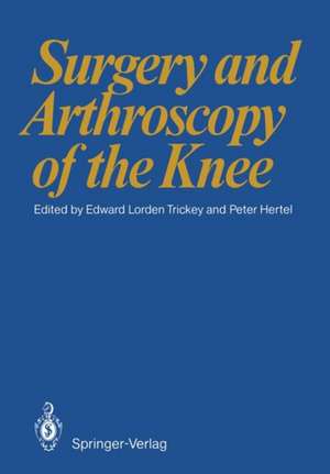 Surgery and Arthroscopy of the Knee: First European Congress of Knee Surgery and Arthroscopy Berlin, 9–14. 4. 1984 de E. L. Trickey