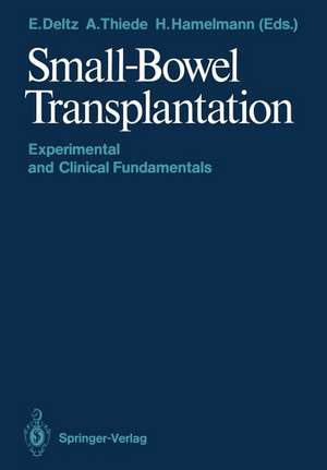 Small-Bowel Transplantation: Experimental and Clinical Fundamentals de Eberhard Deltz