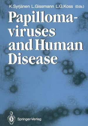 Papillomaviruses and Human Disease de Kari J. Syrjänen