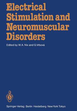 Electrical Stimulation and Neuromuscular Disorders de Wilfred A. Nix