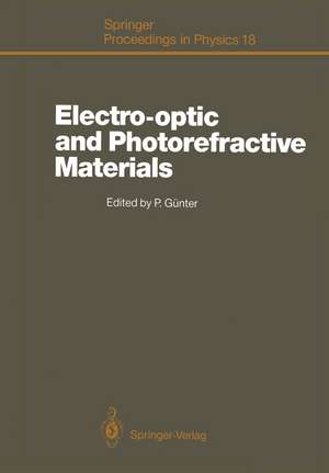 Electro-optic and Photorefractive Materials: Proceedings of the International School on Material Science and Technology, Erice, Italy, July 6–17, 1986 de Peter Günter