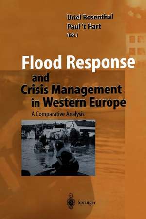 Flood Response and Crisis Management in Western Europe: A Comparative Analysis de Uriel Rosenthal