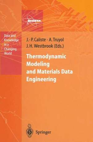 Thermodynamic Modeling and Materials Data Engineering de J. -P. Caliste