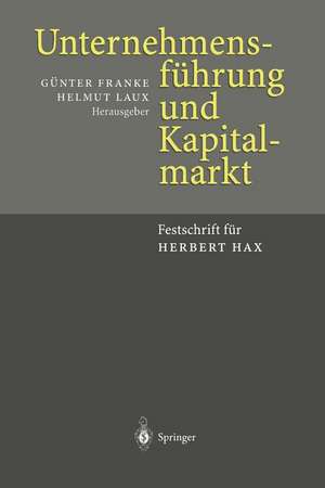 Unternehmensführung und Kapitalmarkt: Festschrift für Herbert Hax de Günter Franke