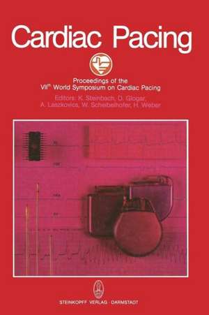 Cardiac Pacing: Proceedings of the VIIth World Symposium on Cardiac Pacing Vienna, May 1st to 5th, 1983 de Steinbach