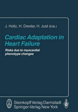 Cardiac Adaptation in Heart Failure: Risks due to myocardial phenotype changes de J. Holtz