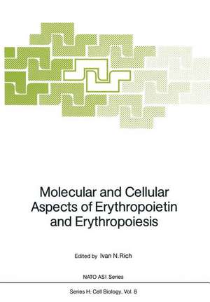 Molecular and Cellular Aspects of Erythropoietin and Erythropoiesis de Ivan N. Rich