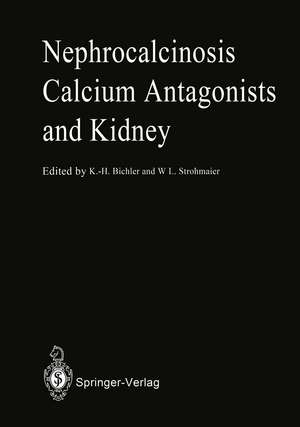 Nephrocalcinosis Calcium Antagonists and Kidney de Karl-Horst Bichler