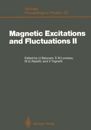 Magnetic Excitations and Fluctuations II: Proceedings of an International Workshop, Turin, Italy, May 25–30, 1987 de Umberto Balucani