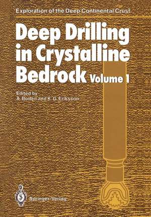 Deep Drilling in Crystalline Bedrock: The Deep Gas Drilling in the Siljan Impact Structure, Sweden and Astroblemes de A. Boden