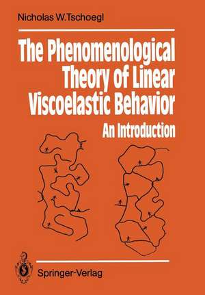 The Phenomenological Theory of Linear Viscoelastic Behavior: An Introduction de Nicholas W. Tschoegl