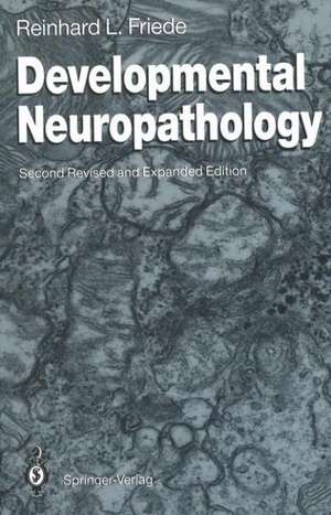 Developmental Neuropathology de Reinhard L. Friede