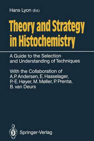 Theory and Strategy in Histochemistry: A Guide to the Selection and Understanding of Techniques de A.P. Andersen